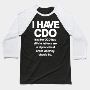 I Have CDO Baseball T-Shirt